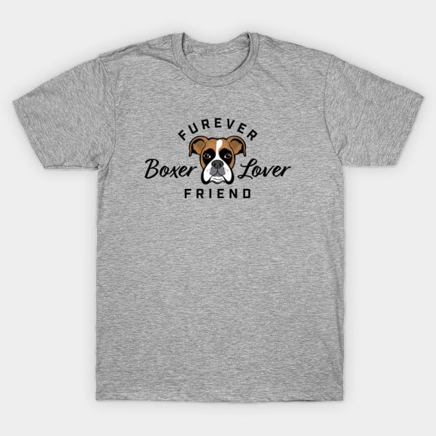 Boxer Lover Furever Friend T-Shirt by Purrsnickitty Design